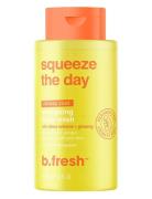 Squeeze The Day Energizing Body Wash Shower Gel Badesæbe Nude B.Fresh